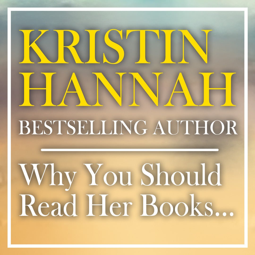 Kristin Hannah, Bestselling Author and Why You Should Read Her Books ...