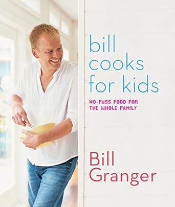 Bill Cooks For Kids Cookbook