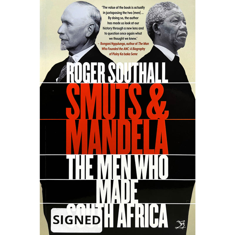 Smuts & Mandela: The Men Who Made South Africa (Signed Copy)