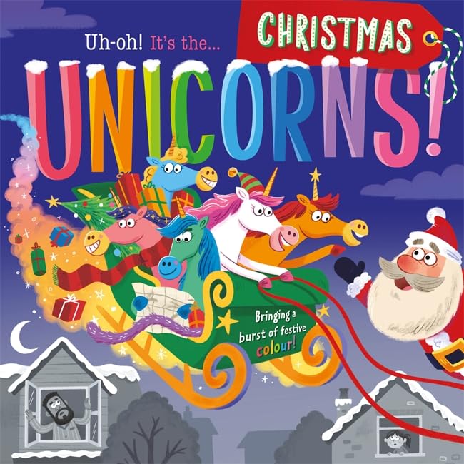 Uh-oh! It’s the Christmas Unicorns!