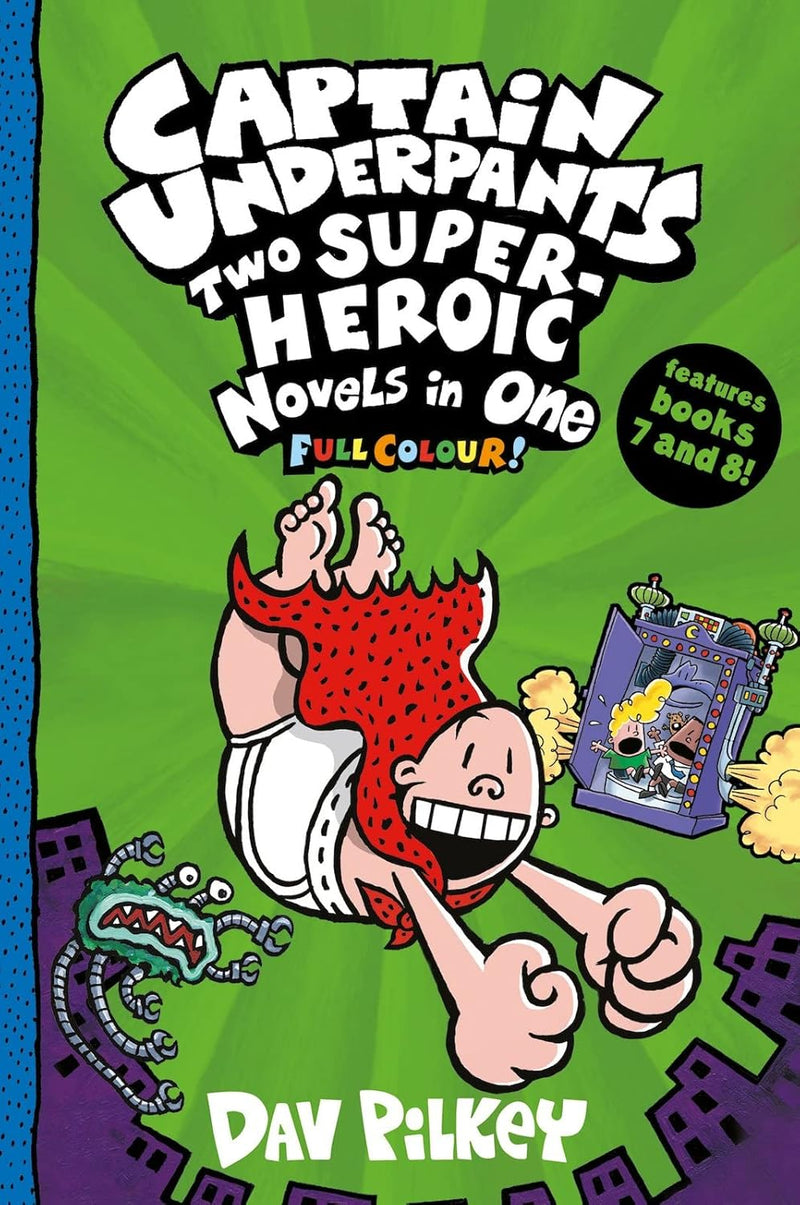 Captain Underpants: Two Super-Heroic Novels in One