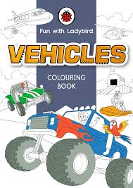 Fun With Ladybird: Vehicles Colouring Book