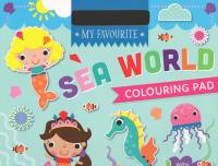 My Favourite Sea World Colouring Pad - Readers Warehouse