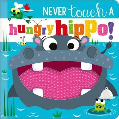 Never Touch A Hungry Hippo - Readers Warehouse