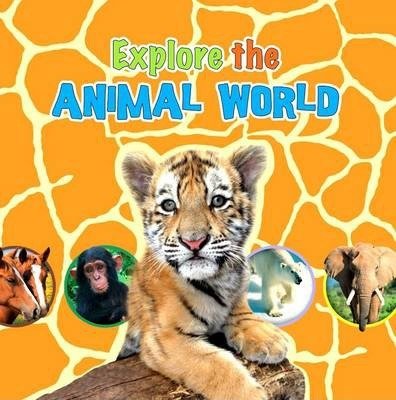 Explore The Animal World - Readers Warehouse