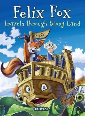 Felix Fox Travels Through Story Land - Readers Warehouse