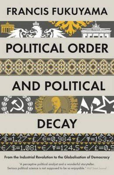 Political Order And Political Decay Francis Fukuyama