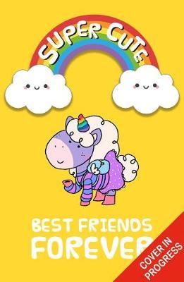 Super Cute - Best Friends Forever - Readers Warehouse