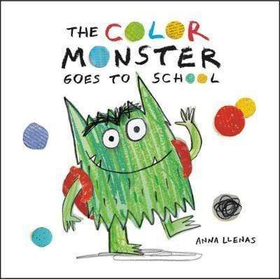 The Colour Monster Goes To School Anna Llenas